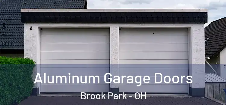  Aluminum Garage Doors Brook Park - OH