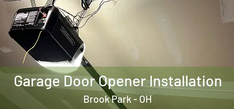  Garage Door Opener Installation Brook Park - OH
