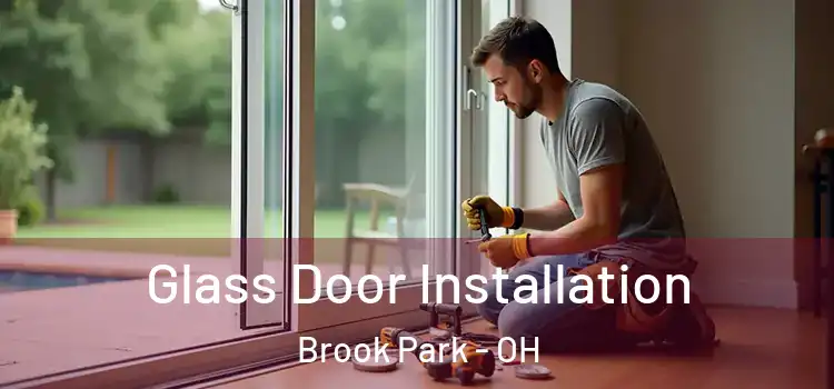  Glass Door Installation Brook Park - OH