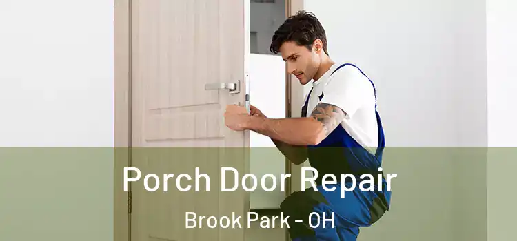  Porch Door Repair Brook Park - OH